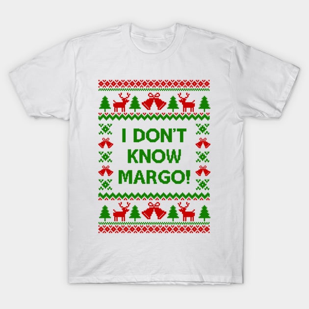 I Dont Know Margo T-Shirt by Hobbybox